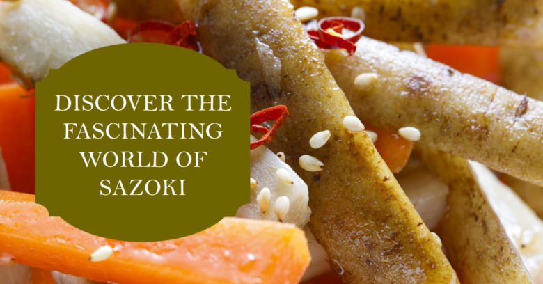 Exploring Sazoki: A Unique Cultural Phenomenon